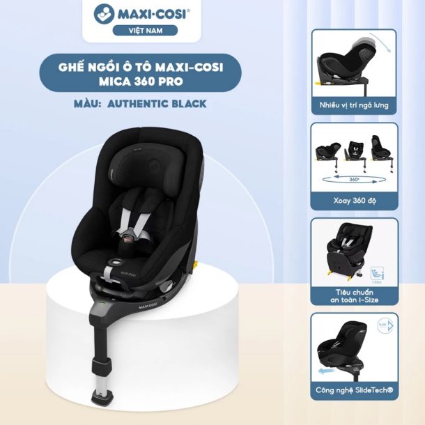 Ghế Ô Tô Maxi-Cosi Mica 360 Pro Authentic Black: Công Nghệ Trượt SlideTech™ Cách Mạng Cho Bé Từ Sơ Sinh Đến 4 Tuổi
