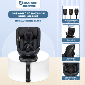 ghe ngoi o to maxi cosi spinel 360 plus cho be tu 0 en 12