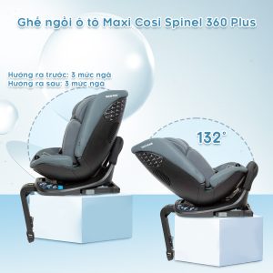 ghe ngoi o to maxi cosi spinel 360 plus giai phap bao ve be